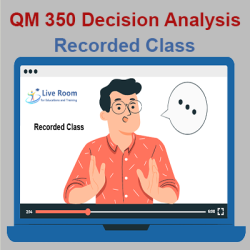 QM 350 Decision Analysis