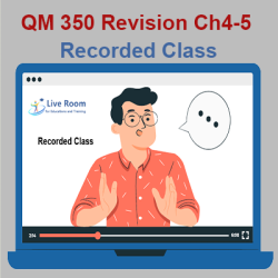QM 350 Revision Ch 4 & 5